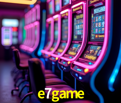 e7game login